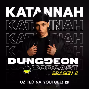  KATANNAH: "Rapovat jsem začal kvůli GTA. Milion+ asi není pro mě." | DUNGGEON Podcast Season 2 #2