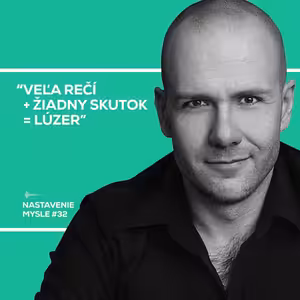 Nekecaj a konaj! | Nastavenie mysle #32