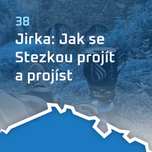 #38: Jirka: Jak se Stezkou projít a projíst