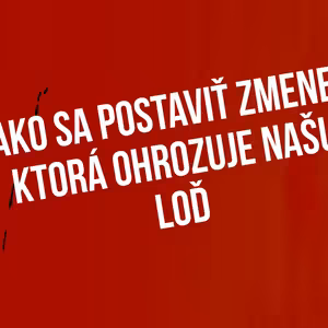 Ako sa postaviť k zmene, ktorá ohrozuje našu "loď" - 97. časť Sprievodca Manažéra