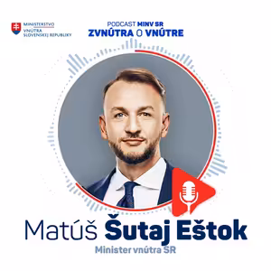 Zvnútra o vnútre: minister vnútra Matúš Šutaj Eštok