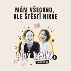 #22 Mám všechno, ale štěstí nikde