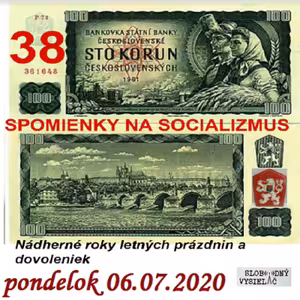 Spomienky na Socializmus 38 - 2020-07-06 Nádherné roky letných prázdnin a dovoleniek