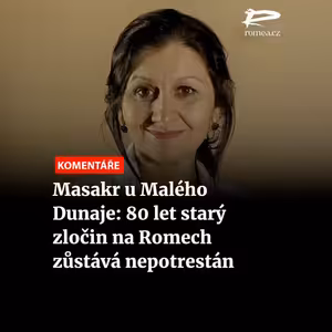 Čteme Romea.cz - Masakr u Malého Dunaje: 80 let starý zločin na Romech zůstává nepotrestán