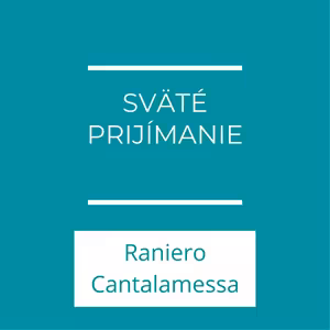 Sväté prijímanie | Raniero Cantalamessa