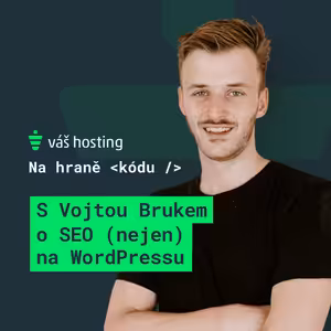 S Vojtou Brukem o SEO (nejen) na WordPresu 2024