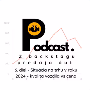 Situácia na trhu v roku 2024 v predaji vozidiel - kvalita vozidla vs cena