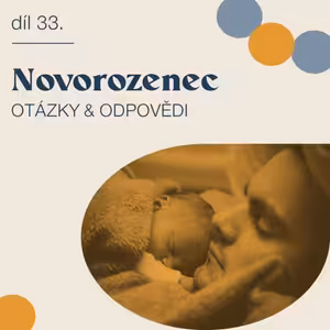 # 33 Novorozenec - otázky & odpovědi