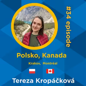 #34 Tereza Kropáčková - Krakov,Polsko & Montréal, Kanada