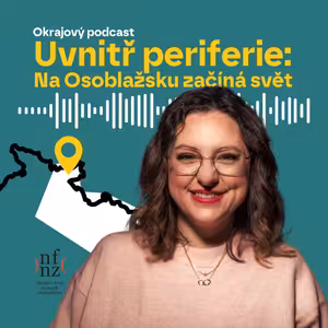 Uvnitř periferie: Na Osoblažsku začíná svět