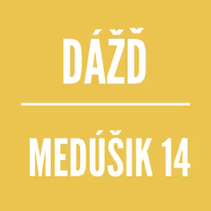 MEDÚŠIK 14 | DÁŽĎ