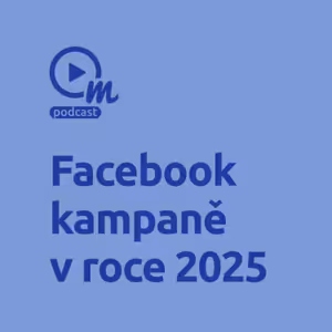 Jak inovovat Facebook kampaně v roce 2025?