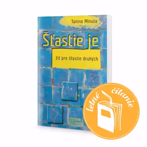 Šťastie je žiť pre šťastie druhých