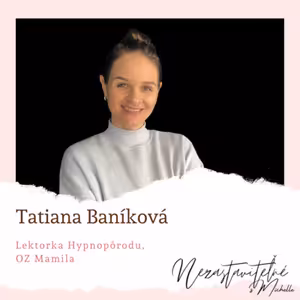 Tatiana Baníková: Najväčším nepriateľom pôrodu je strach.