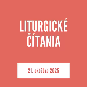 LITURGICKÉ ČÍTANIA | 21. októbra 2025