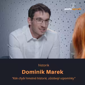 Dominik Marek - historik: Kde chybí hmotná historie, zůstávají vzpomínky