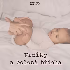 EP56: Prdíky a bolení břicha