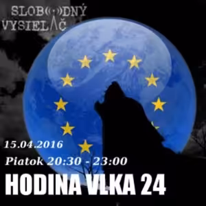 Hodina Vlka 24 - 2016-04-15 Byť či nebyť v EÚ - to je otázka
