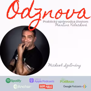 #40 Michael Szatmary o živote, sexe, peniazoch a humore. "Čakajú nás ohromné veci!"