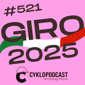#521 Giro 2025: Hlavné jedlá prídu až na záver