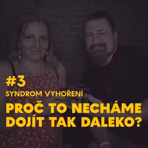 #3. Epizoda - Syndrom vyhoření