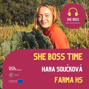 [3x01] Mladá farmářka: Rodinný podnik a úspěch na trzích s Hanou Součkovou