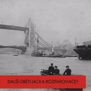Thames Torso Murders: Další oběti Jacka Rozparovače?