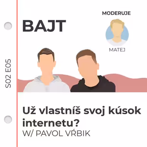S02E05 | Už vlastníš svoj kúsok internetu? w/ Pavol Vŕbik