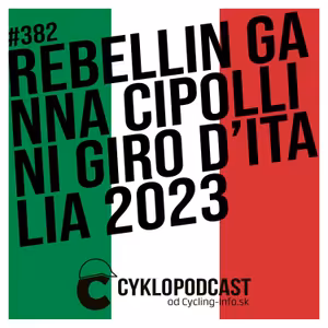 #382 Taliansky týždeň s Rebellinom, Cipom, Gannom a Girom