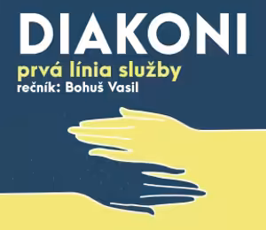 Diakoni – prvá línia služby