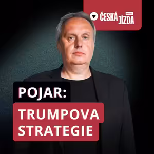 Pojar: Trump hrozí Evropě kopancem. Čas levného bezpečí skončil, Česko nevyjímaje