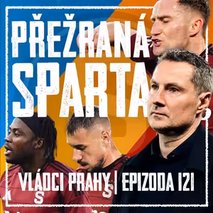 VLÁDCI PRAHY #121: Krize, letargie a zlost. Priske přiznal, že nemá řešení. Hráčům stav vyhovuje