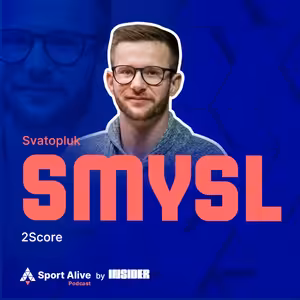 Sport Alive #24 - Finance ACS, cirkus UFC, přenosy v NBL & Svatopluk Smysl (2Score)