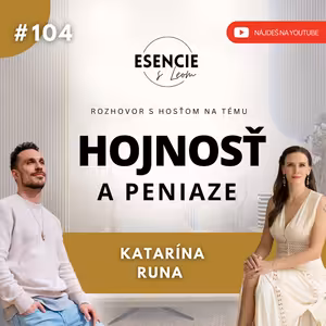 104# HOJNOSŤ A PENIAZE - Katarína Runa (ESENCIE s Leom)