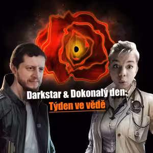 Darkstar & Dokonalý den – Týden ve vědě 17. až 23. 8. 2026 | #JaRon a #FasaPrasa