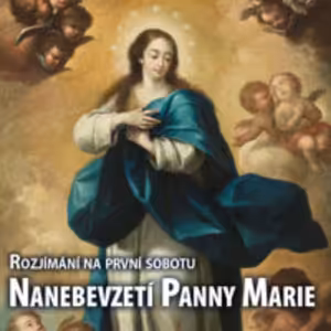 Rozjímání na první sobotu – Nanebevzetí Panny Marie