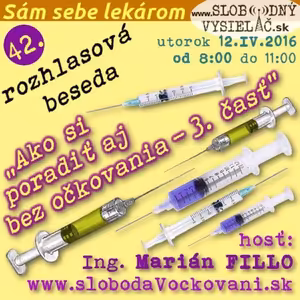 Sám sebe lekárom 42 - 2016-04-12 "Ako si poradiť aj bez očkovania" – 3. časť
