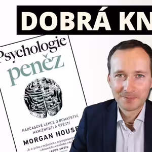 Psychologie peněz: Nenáročná kniha, pokud chcete být lepší s financemi