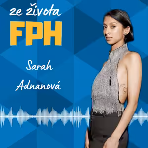 #40 Sarah Adnanová | Kurátorka v DSC gallery - „Nejdůležitější je začít.“