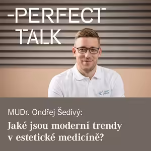 28. MUDr. Ondřej Šedivý: Jaké jsou moderní trendy v estetické medicíně