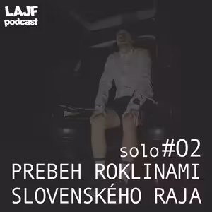 soloLAJF #02 - Prebeh roklinami Slovenského Raja