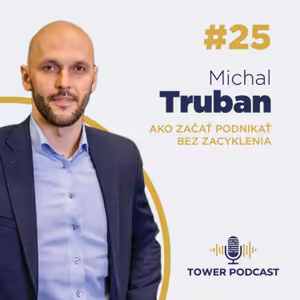 #25 Michal Truban - Ako začať podnikať bez zacyklenia