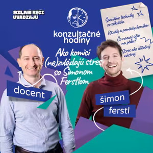 Konzultačné Hodiny ep.19 - Ako komici (ne)zvládajú stres so Šimonom Ferstlom