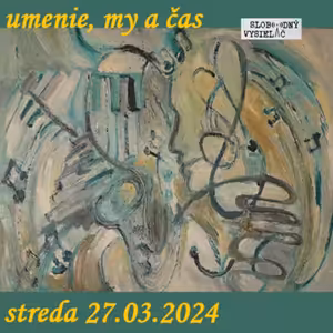 Umenie, my a čas 91 - 2024-03-27 Erika Hendrix