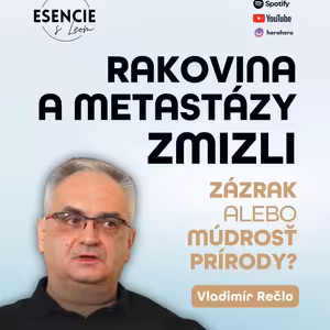 135# RAKOVINA A METASTÁZY ZMIZLI - ZÁZRAK ALEBO MÚDROSŤ PRÍRODY? - Vladislav Rečlo (moderuje Leo Prema)