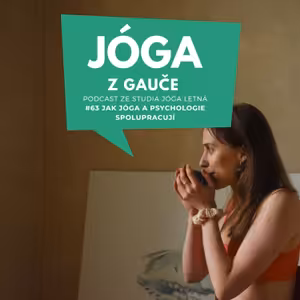 #63 Jak jóga a psychologie spolupracují - s Martou Fišerovou