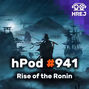 hPod #941 - Rise of the Ronin