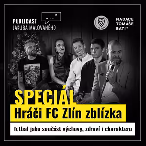 Publicast SPECIÁL: Hráči FC Zlín zblízka | fotbal jako součást výchovy, zdraví i charakteru