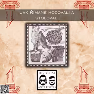 In Brevis Historia – Jak Římané hodovali a stolovali