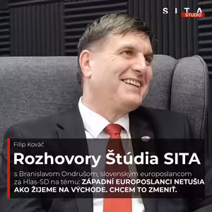 Západ v Bruseli nechápe realitu Slovenska. Europoslanec Ondruš to chce zmeniť | Štúdio SITA